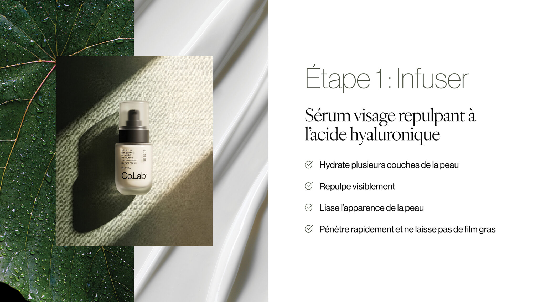 Étape 1 – Sérum visage repulpant Co.Lab™ à l’acide hyaluronique pour hydrater et lisser la peau